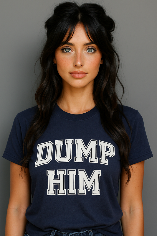Dump Him Tee